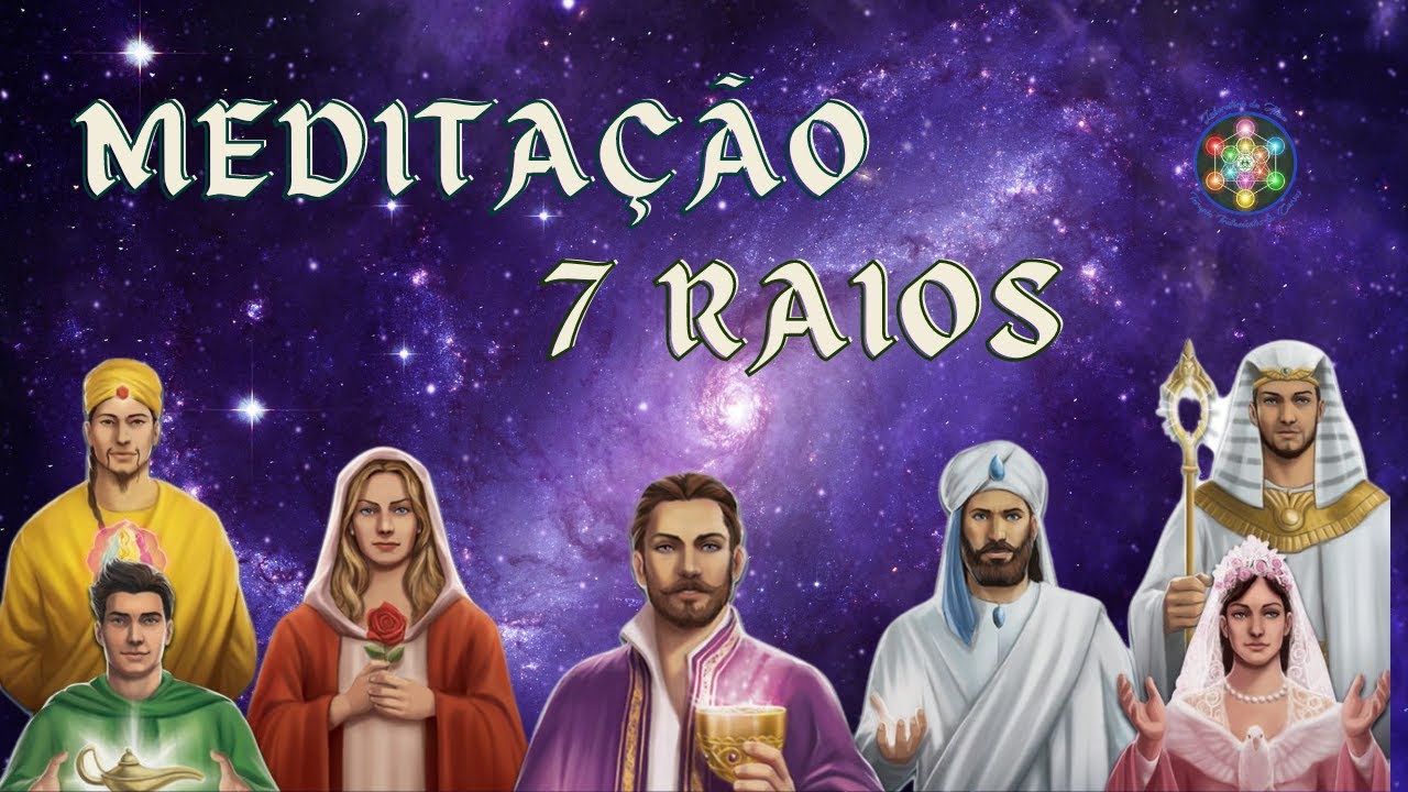 Meditação dos 7 Raios Cósmico - Grande Fraternidade Branca