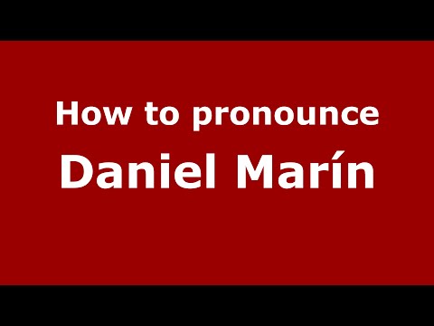 How to pronounce Daniel Marín (Spain/Spanish) - PronounceNames.com