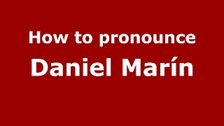 How to pronounce Daniel Marín