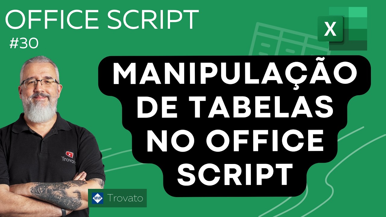 [Office Script] - 30 - Manipulação de tabelas com Script