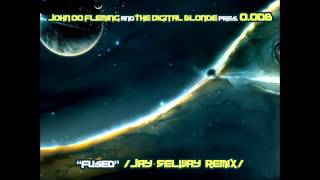 John 00 Fleming and The Digital Blonde pres. 0.0db - Fused (Jay Selway Remix) | Psy | Progressive