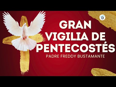Gran Vigilia de Pentecostés - El Buen Dios #pentecostes #pentecostés2024 #padrefreddybustamante