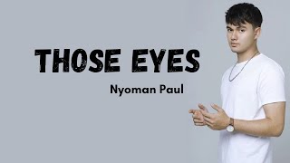 Download lagu THOSE EYES ~ Nyoman Paul | Lirik mp3