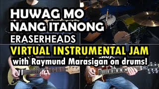 Huwag Mo Nang Itanong - Eraserheads | Virtual Instrumental Jam with Raymund Marasigan