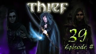 Let's Play Thief 4 (Blind) Episode 39 - The Bell is Ringing Out