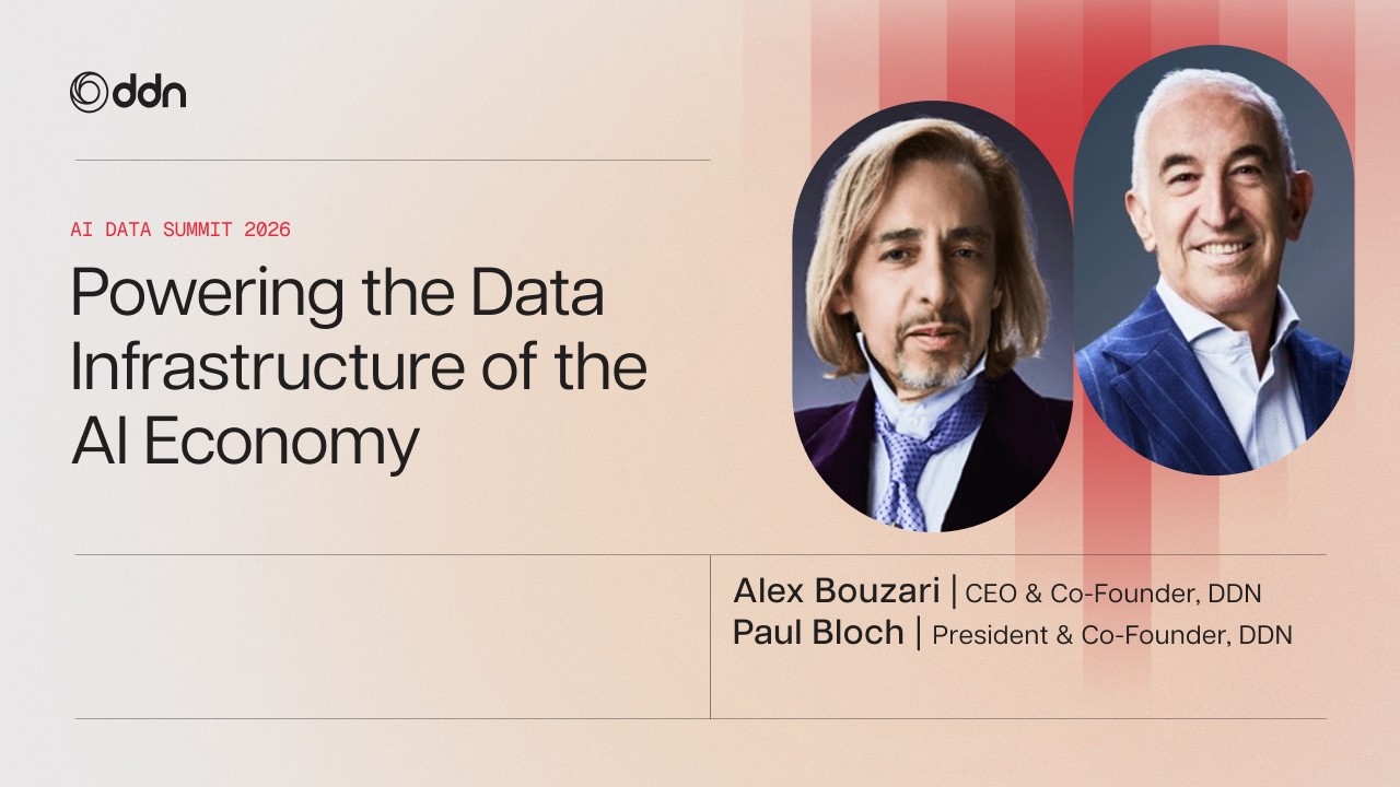 Powering the Data Infrastructure of the AI Economy | DDN AI Data Summit 2026