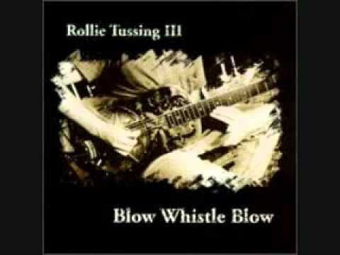 Blow Whistle Blow - Rollie Tussing III