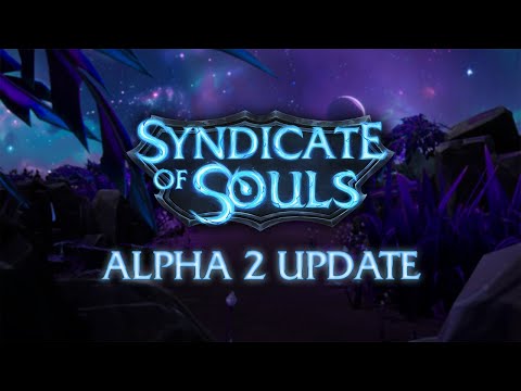 Syndicate of Souls - Alpha 2 Update