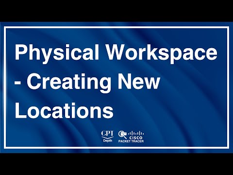 Packet Tracer: Physical Workspace - Creating New Locations