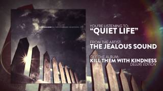 The Jealous Sound - Quiet Life
