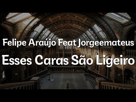 Felipe Araújo Feat Jorgeemateus - Esses Caras São Ligeiro (Letra/Lyrics) | Official Music Video