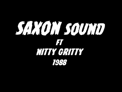 SAXON SOUND FT NITTY GRITTY 1988