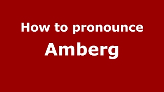 How to pronounce Amberg