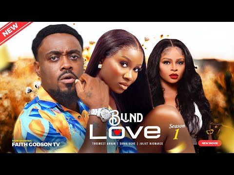 BLIND LOVE (Season 1) Sonia Uche, Toosweet Annan, Juliet Njemanze 2023 Nigerian Nollywood Movie