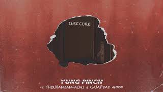 Yung Pinch - Insecure Feat. ThouxanbanFauni &amp; Guapdad 4000 (Prod. Matics x BL$$D)