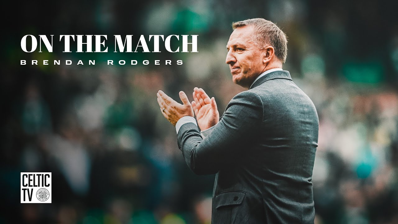 Brendan Rodgers On The Match | Celtic 3-0 Rangers | Dominant Derby win for Celts!