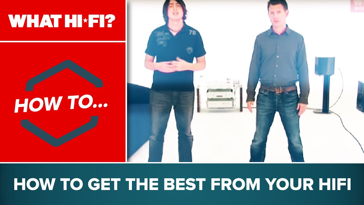 How To... get the best from your HiFi - YouTube