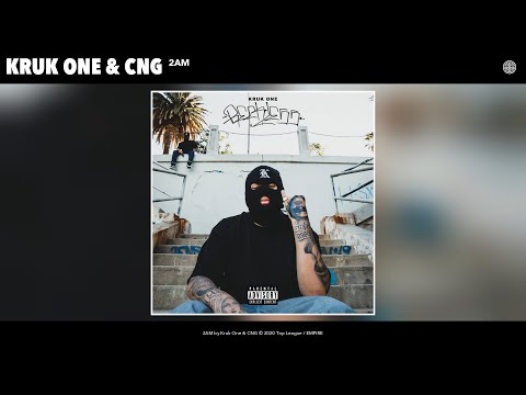 KRUK ONE & CNG - 2AM (Audio)