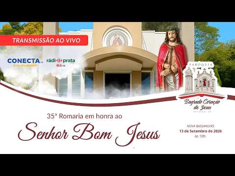 35ª Romaria em Honra ao Senhor Bom Jesus – Nova Bassano/RS