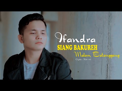 Ifandra - Siang Bakureh Malam Batanggang (Official Music Video)
