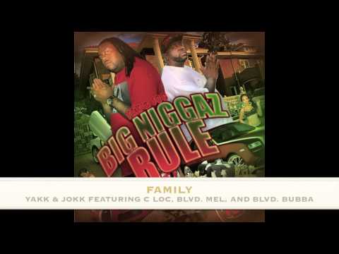 FAMILY - YAKK & JOKK ft. C LOC, BLVD. MEL, and BLVD. BUBBA