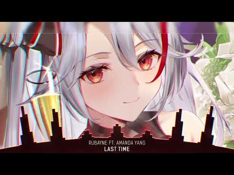 Nightcore   Last Time Rubayne ft  Amanda Yang   Lyrics