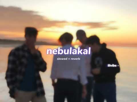 nebulakal ( s l o w e d + r e v e r b )  | lilvibe