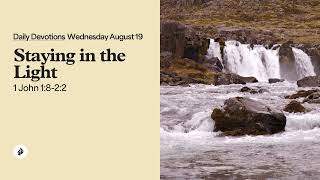 Staying in the Light - Daily Devotions