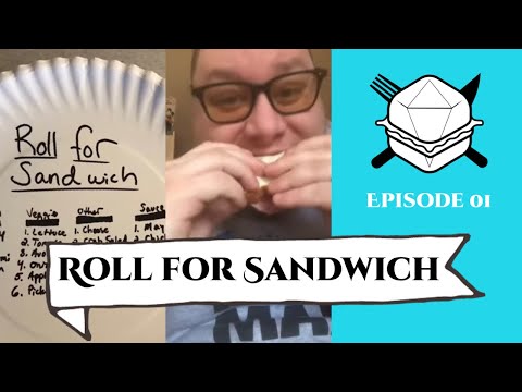 The First Ever Roll For Sandwich! - EP1 - 4/12/22
