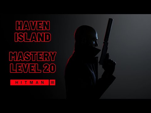 Hitman 3 | Mastery Level 20 | Haven Island [With Commentary]