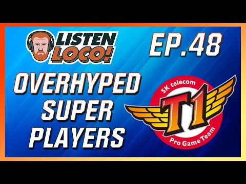 Listen Loco Ep.48 – GRF vs SKT, Super Players, and Reddit