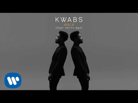 Kwabs - Walk (feat. Fetty Wap)