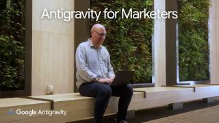 How marketers are using Google Antigravity