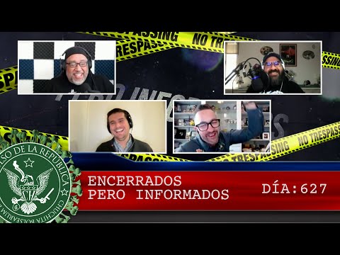 ENCERRADOS PERO INFORMADOS DÍA: 627 - EL PULSO DE LA REPÚBLICA