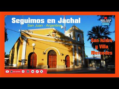 Seguimos en Jáchal. San Isidro y Villa Mercedes. San Juan Argentina.