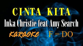 Download lagu CINTA KITA KARAOKE INKA CRISTIE FEAT AMY SEARCH ( F= DO) mp3