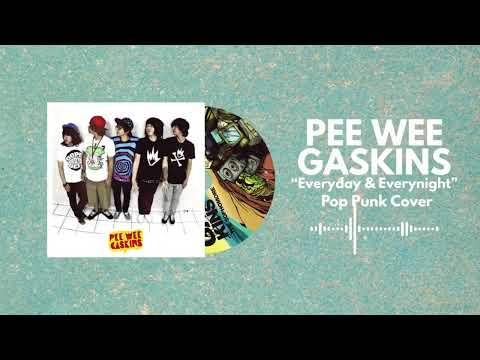 Pee Wee Gaskins - Everyday Everynight [POP PUNK VERSION]