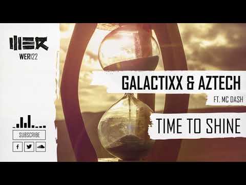 Galactixx & Aztech ft. MC Dash - Time To Shine (Official Audio)