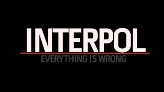 INTERPOL - Everything is Wrong (Lyrics)
