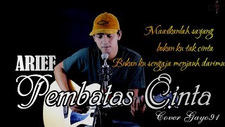 Download lagu PEMBATAS CINTA ARIEF Maafkanlah sayang bukan ku ta... mp3