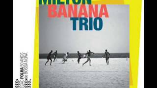 Milton Banana Trio - Serrado (Djavan)