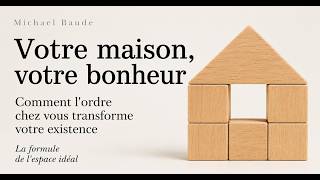 Votre maison, votre bonheur. Comment l'ordre chez vous transforme existence. Livre audio gratuit