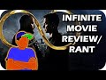 Infinite Movie Review/RANT