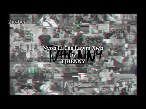 (Lyric Video) TJHENNY - Nyob Li Cas Lawm Xwb