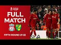 FULL MATCH | Liverpool v Norwich City | Emirates FA Cup Fifth Round 2021-22