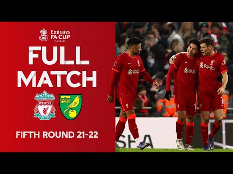FULL MATCH | Liverpool v Norwich City | Emirates FA Cup Fifth Round 2021-22