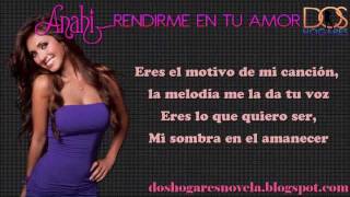 Rendirme En Tu Amor con Letras (Anahi feat. Carlos Ponce) Dos Hogares