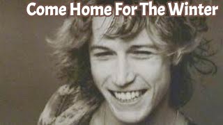 Come Home For The Winter - Andy Gibb