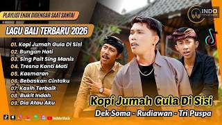 Download lagu KOPI JUMAH GULA DI SISI - Dek Soma | BUNGAN HATI - Rudiawan || LAGU BALI VIRAL TERBARU 2026 mp3 Download lagu KOPI JUMAH GULA DI SISI - Dek Soma | BUNGAN HATI - Rudiawan || LAGU BALI VIRAL TERBARU 2026 mp3