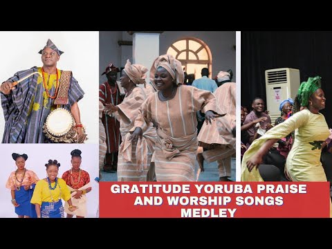 2 Hours Gratitude Yoruba Praise and Worship Songs Medley |Gratitude Praise Songs.